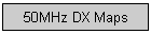 50MHz DX Maps